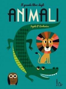 Il grande libro degli animali. Ediz. illustrata - Ingela P. Arrhenius - copertina