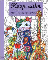 Keep calm and color the cats - Marjorie Sarnat - copertina