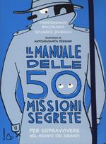 Il manuale delle 50 missioni segrete per sopravvivere nel mondo dei grandi