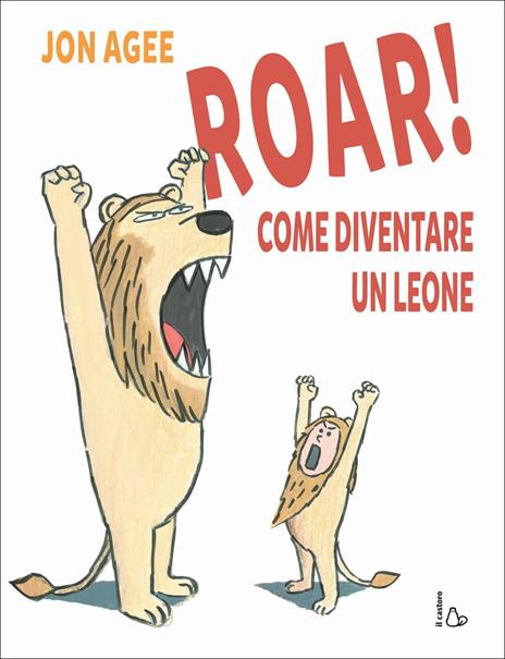 Roar! come diventare un leone - Jon Agee - copertina