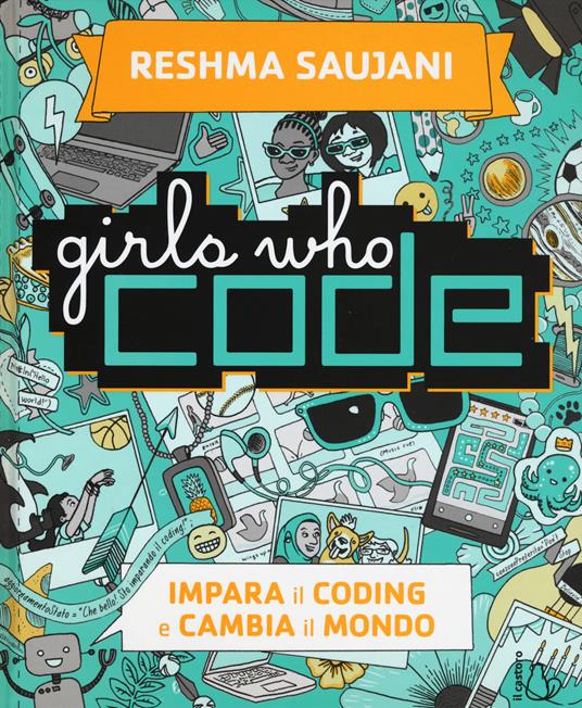 Girls who code. Impara il coding e salva il mondo - Reshma Saujani - copertina