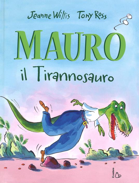 Mauro il tirannosauro - Jeanne Willis,Tony Ross - copertina