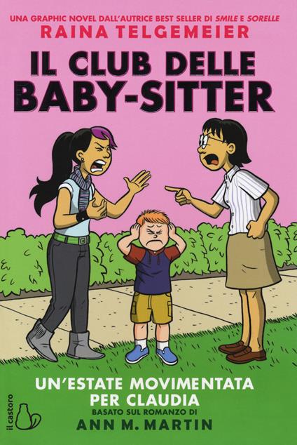 Un' estate movimentata per Claudia. Il club delle baby-sitter. Vol. 4 - Raina Telgemeier,Ann M. Martin - copertina