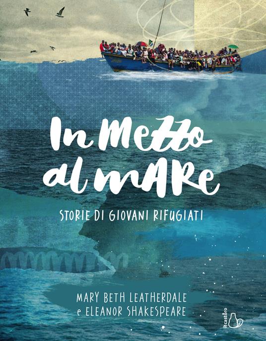 In mezzo al mare. Storie di giovani rifugiati - Mary Beth Leatherdale - copertina