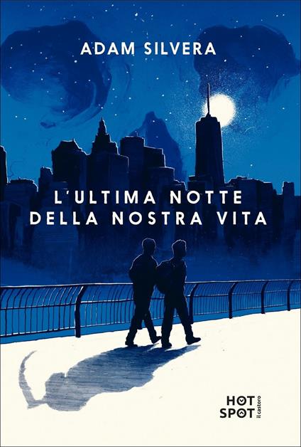 L'ultima notte della nostra vita - Adam Silvera - copertina