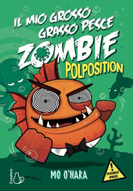 Polposition. Il mio grosso grasso pesce zombie. Vol. 5 - Mo O'Hara - copertina