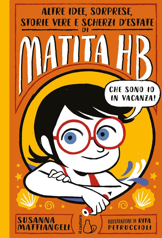 Altre idee, sorprese, storie vere e scherzi d'estate di Matita HB - Susanna Mattiangeli - copertina