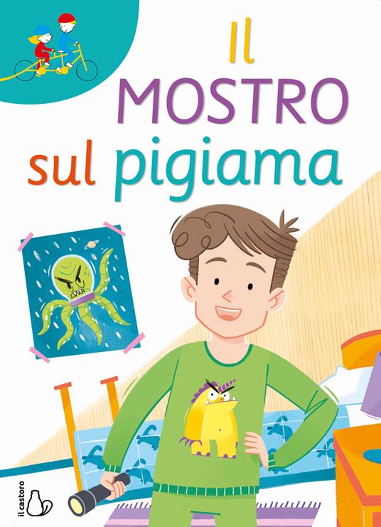 Il mostro sul pigiama - Carolina D'Angelo,Marco Bonatti - copertina