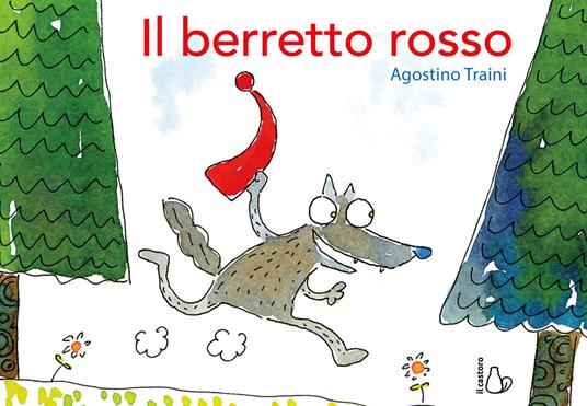Il berretto rosso. Ediz. a colori - Agostino Traini - copertina