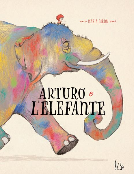 Arturo e l'elefante. Ediz. a colori - Maria Girón - copertina