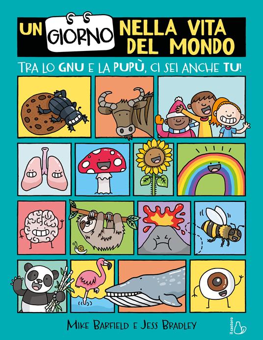Un giorno nella vita del mondo. Tra lo gnu e la pupù ci sei anche tu! - Mike Barfield - copertina