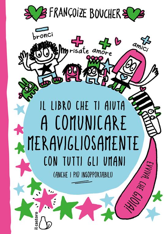Il libro che ti aiuta a comunicare meravigliosamente con tutti gli umani - Françoize Boucher - copertina