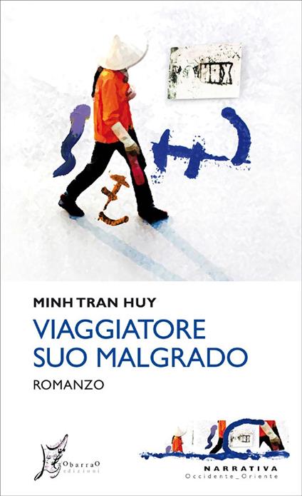 Viaggiatore suo malgrado - Minh Tran Huy,Giusi Valent - ebook