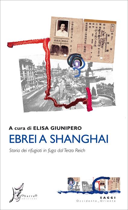 Ebrei a Shanghai. Storia dei rifugiati in fuga dal Terzo Reich - Elisa Giunipero - ebook