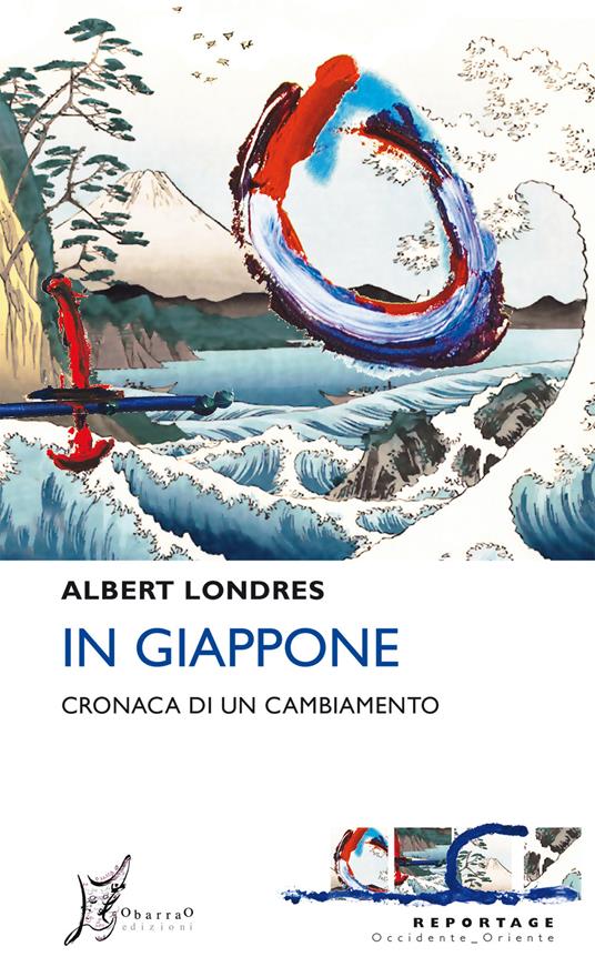 In Giappone. Cronaca di un cambiamento - Albert Londres,Alessandro Giarda - ebook