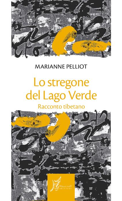 Lo stregone del Lago Verde. Racconto tibetano - Pelliot Marianne - copertina