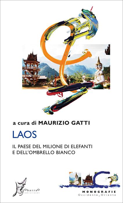 Laos. Il paese del milione di elefanti e dell'ombrello bianco - copertina