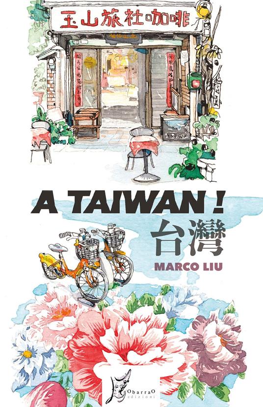 A Taiwan! Ediz. a colori - Marco Liu - copertina