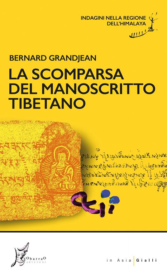 La scomparsa del manoscritto tibetano. Indagini nella regione dell'Himalaya - Bernard Grandjean - copertina