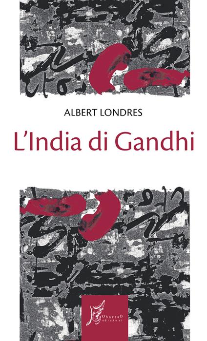 L' India di Gandhi - Albert Londres,Maurizio Gatti - ebook