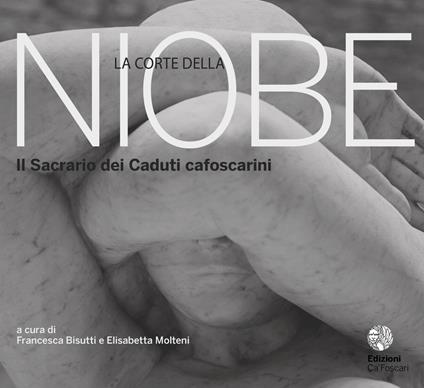 La corte della Niobe. Il Sacrario dei Caduti cafoscarini - copertina