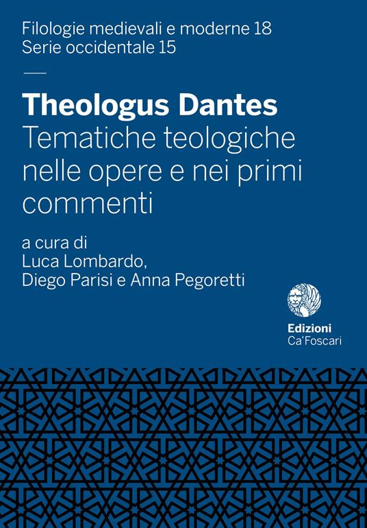 Theologus Dantes. Tematiche teologiche nelle opere e nei primi commenti - copertina