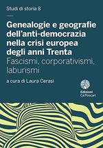 Genealogie e geografie dell'anti-democrazia nella crisi europea degli anni Trenta. Fascismi, corporativismi, laburismi