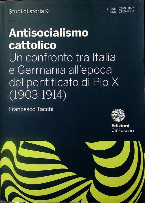 Antisocialismo cattolico. Un confronto tra Italia e Germania all'epoca del pontificato di Pio X (1903-1914)