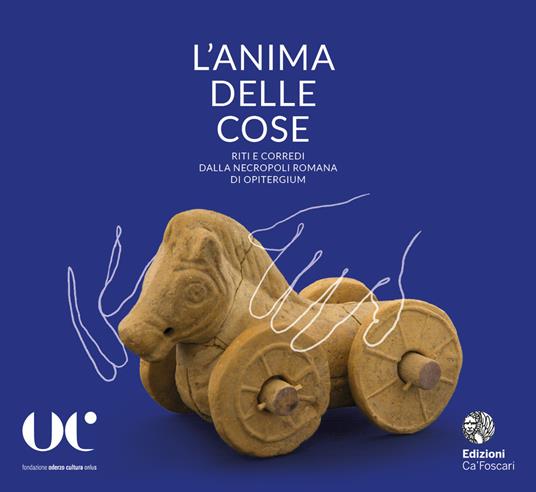 L' anima delle cose. Riti e corredi dalla necropoli romana di Opitergium - copertina