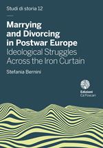 Marrying and divorcing in postwar Europe. Ideological struggles across the iron curtain