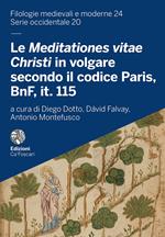 Le Meditationes Vitae Christi in volgare secondo il codice Paris, BnF, it. 115. Edizione, commentario e riproduzione del corredo iconografico