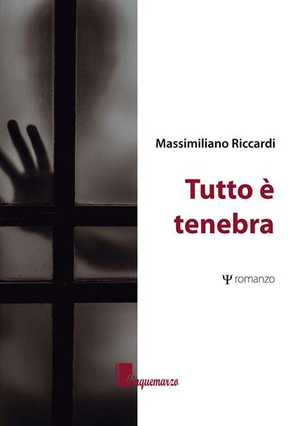 Tutto è tenebra - Massimiliano Riccardi - copertina