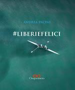 #liberiefelici