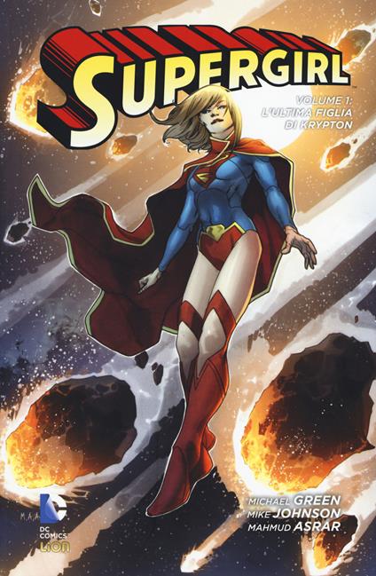 L' ultima figlia di Krypton. Supergirl. Vol. 1 - Michael Green,Mike Johnson,Mahmud Asrar - copertina