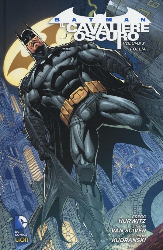 Follia. Batman. Il cavaliere oscuro. Vol. 3 - Gregg Hurwitz,Ethan Van Sciver,Szymon Kudranski - copertina