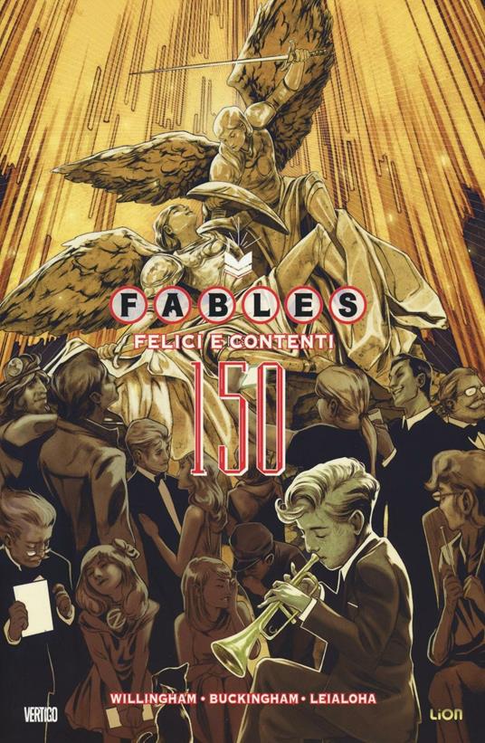 ...Felici e contenti 150. Fables - Bill Willingham,Mark Buckingham,Steve Leialoha - copertina