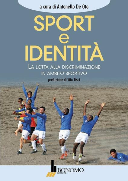 Sport e identità. La lotta alla discriminazione in ambito sportivo - Antonello De Oto - copertina