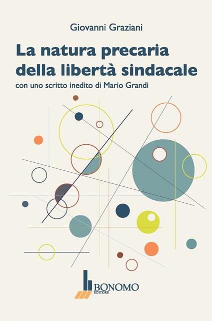 La natura precaria della libertà sindacale - Giovanni Graziani - copertina