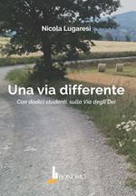 Una via differente. Con dodici studenti, sulla Via degli Dei