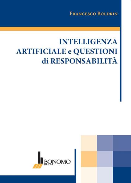 Intelligenza artificiale e questioni di responsabilità - Francesco Boldrin - copertina