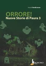 Orrore! Nuove storie di paura. Vol. 3