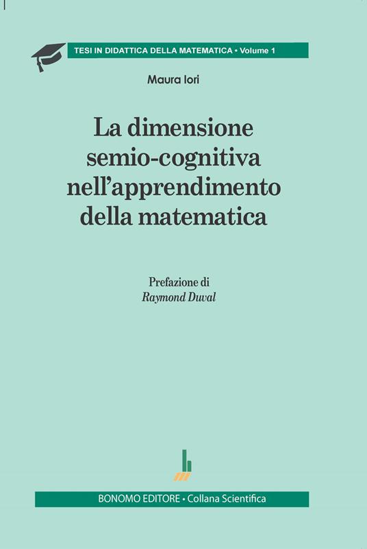 La dimensione semio-cognitiva nell'apprendimento della matematica - Maura Iori - copertina