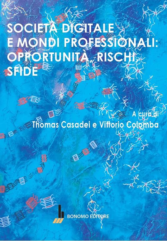 Società digitale e mondi professionali: opportunità, rischi, sfide - copertina