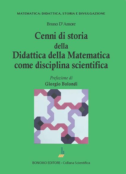 Cenni di storia della didattica della matematica come disciplina scientifica - Bruno D'Amore - copertina