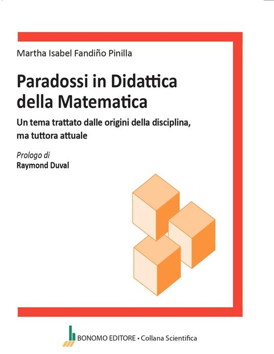 Paradossi in didattica della matematica. Un tema trattato dalle origini della disciplina, ma tuttora attuale - Martha Isabel Fandiño Pinilla - copertina