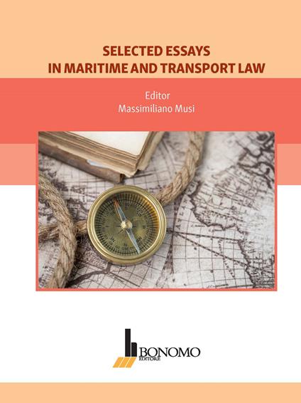 Selected essays in maritime and transport law - Massimiliano Musi - copertina