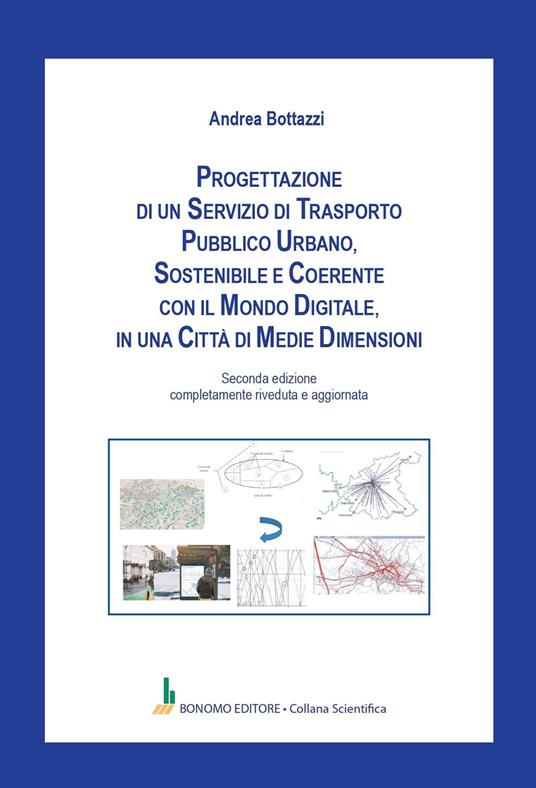 Progettazione di un servizio di trasporto pubblico urbano, sostenibile e coerente con il mondo digitale, in una città di medie dimensioni - Andrea Bottazzi - copertina