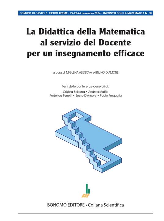 La didattica della matematica al servizio del docente per un insegnamento efficace. Atti convegno incontri con la matematica 2024 - copertina