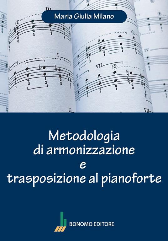 Metodologia di armonizzazione e trasposizione al pianoforte - Maria Giulia Milano - copertina
