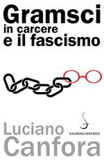 Gramsci in carcere e il fascismo